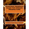 Strategic Minerals Guide for Oregon Prospectors