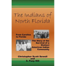 The Indians of North Florida: From Carolina to Florida, The Story of the Survival of a Distinct American Indian Community