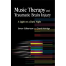 Music Therapy and Traumatic Brain Injury: A Light on a Dark Night