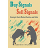 Buy Signals Sell Signals: Strategic Stock Market Entries and Exits