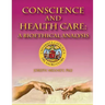 Conscience and Health Care: A Bioethical Analysis