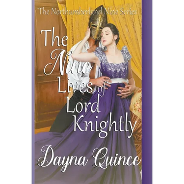 The Nine Lives of Lord Knightly (The Northumberland Nine Series Book 9)