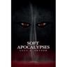 Soft Apocalypses