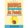 Drugs Masquerading as Foods: Deliciously Killing American-Afrikans and All Peoples