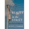 Beauty in the Street: Nature Tales from the Neighborhood