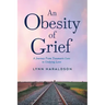 An Obesity of Grief