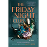The Friday Night Club: A Novel of Artist Hilma AF Klint and Her Creative Circle
