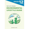 Environmental Lifestyle Guide Vol.11 of 11: For Grade 12 Students