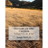 History of the Church: of Jesus Christ of Latter-day Saints - Collection # 1, Volumes I, II, & III
