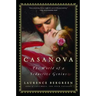 Casanova: The World of a Seductive Genius
