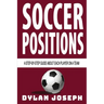 Soccer Positions: A-Step-by-Step Guide about Each Player on a Team