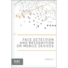Face Detection and Recognition on Mobile Devices