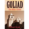 Goliad: The Other Alamo