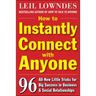 How to Instantly Connect with Anyone: 96 All-New Little Tricks for Big Success in Relationships