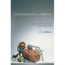 Contemporary Art and Memory: Images of Recollection and Remembrance