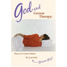 God and Gerson Therapy: Diary of a Cancer Patient