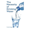 The Necessity of Drinking Water