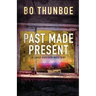 Past Made Present