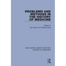 Problems and Methods in the History of Medicine
