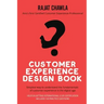Customer Experience Design Book: Simplest Way to Understand the Fundamentals of Customer Experience in the Digital Age