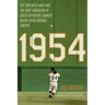 1954: The Year Willie Mays and the First Generation of Black Superstars Changed Major League Baseball Forever
