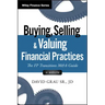 Buying, Selling, and Valuing Financial Practices, + Website: The FP Transitions M&A Guide