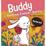Buddy the Burping Easter Bunny: A Rhyming, Read Aloud Story Book, Perfect Easter Basket Gift for Boys and Girls