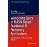 Wandering Spurs in Mash-Based Fractional-N Frequency Synthesizers: How They Arise and How to Get Rid of Them