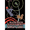 The Life and Adventures of Santa Claus by L. Frank Baum, Fiction, Fantasy, Literary, Fairy Tales, Folk Tales, Legends & Mythology