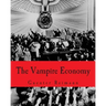 The Vampire Economy (Large Print Edition)