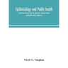 Epidemiology and public health; a text and reference book for physicians, medical students and health workers (Volume I)