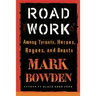 Road Work: Among Tyrants, Heroes, Rogues, and Beasts