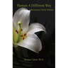 Human A Different Way: Resurrect Christ Within