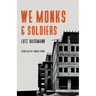 We Monks & Soldiers