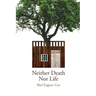 Neither Death Nor Life