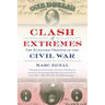 Clash of Extremes: The Economic Origins of the Civil War