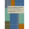 Between Languages and Cultures: Translation and Cross-Cultural Texts