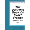 The Ultimate Book of Short Stories and How To Write Them