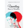 Unveiling Paul's Women: Making Sense of 1 Corinthians 11:2-16
