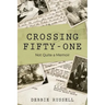Crossing Fifty-One: Not Quite a Memoir