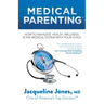 Medical Parenting: How to Navigate Health, Wellness & the Medical System with Your Child