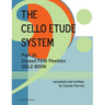 The Cello Etude System, Part 1A; Closed First Position, Solo Book