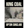 King Coal by Upton Sinclair, Fiction, Classics, Literary