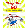 Things That Go Activity Book For Kids: : Fun Activities for Kids in car and things that go theme. Coloring Pages, Count the number, Dot-Dot, Trace Lin