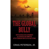 The Global Bully: How the United States Government Has Supported and Committed Acts of Terrorism from the Cold War to Today