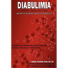 Diabulimia: Diabetes + Eating Disorders; What It Is and How to Treat It: A Guide for Individuals and Families; A Tool for Health Personnel