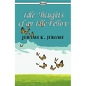 Idle Thoughts of an Idle Fellow