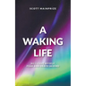 A Waking Life - As I Leave Myself, Fear and Death Behind