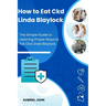How to Eat Ckd Linda Blaylock: The Simple Guide to Learning Proper Ways to Eat Ckd Linda Blaylock