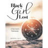 Black Girl Lost: A Survivor's Testimony